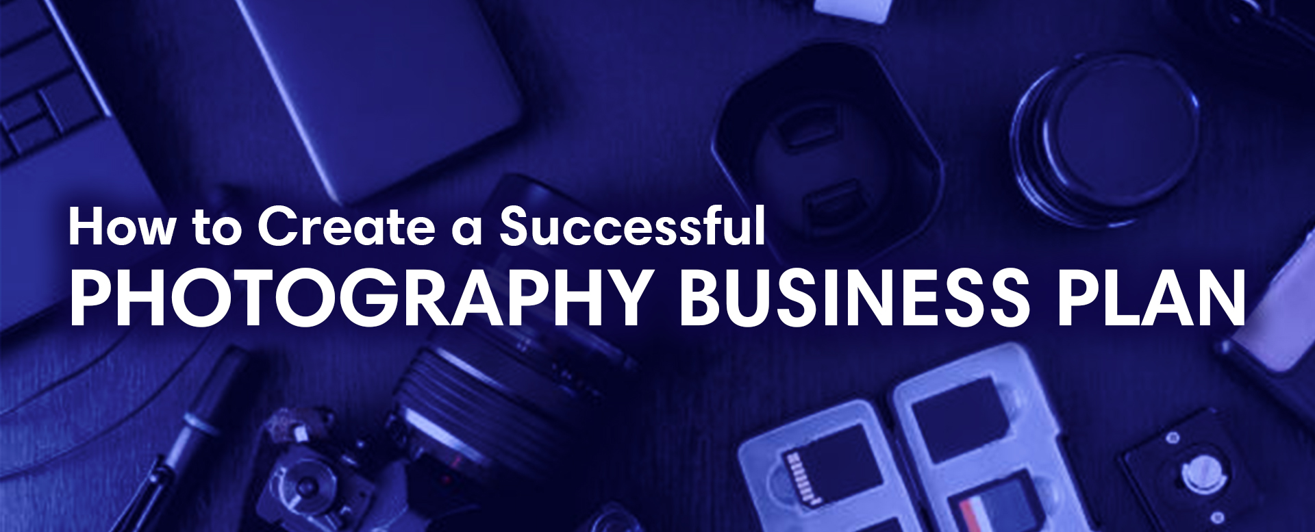 How to Create a Successful Photography Business Plan