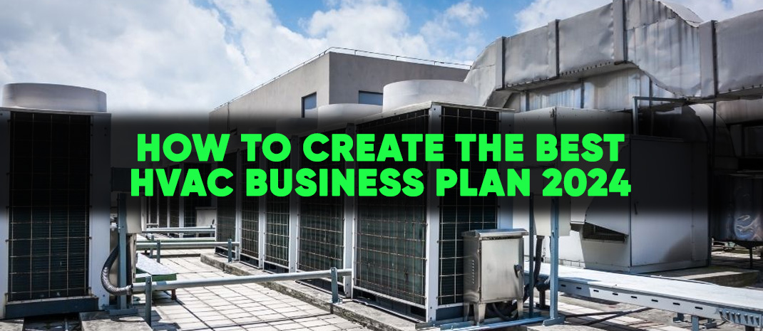How to Create the Best HVAC Business Plan 2024
